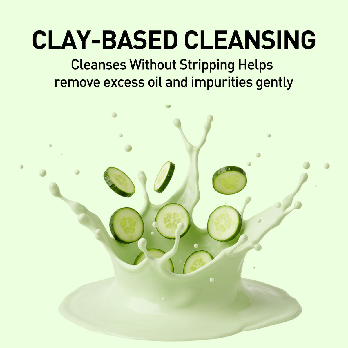 Cucumber slices in a splash of liquid with text about clay-based cleansing.
