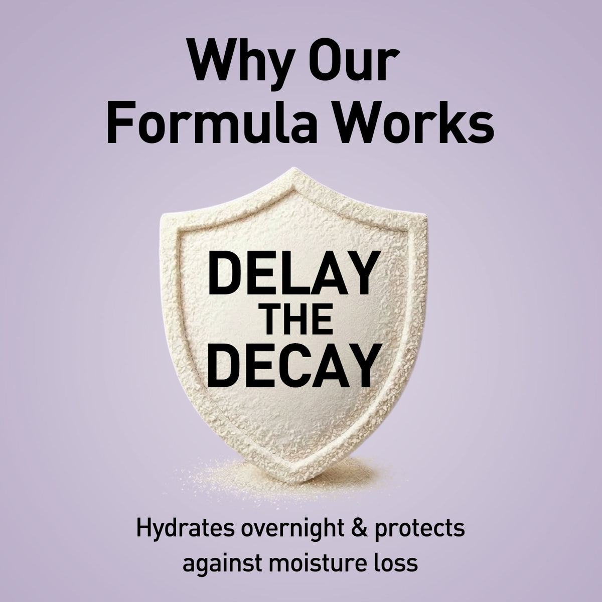 Shield-shaped product with text 'DELAY THE DECAY' on a light purple background